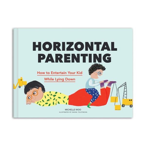 Horizontal parenting – How to entertain your kid while lying down