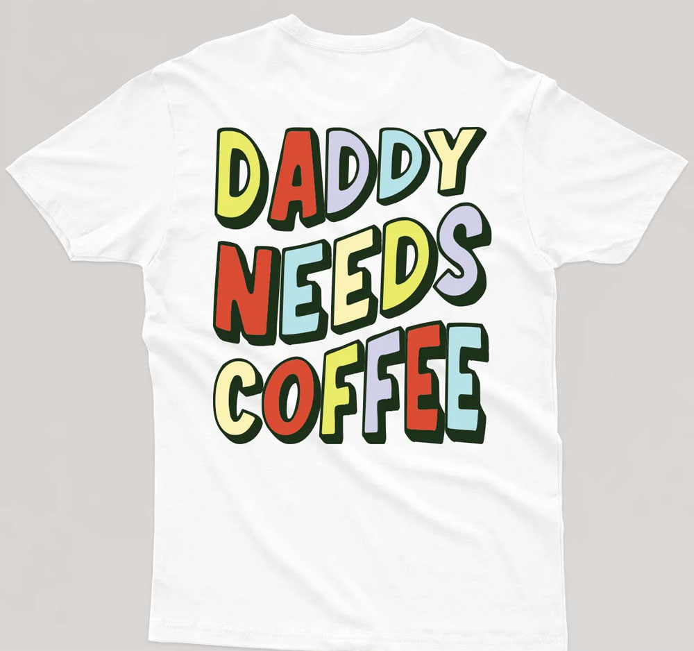Daddy needs coffee is a beautiful t-shirt to offer on father's Day